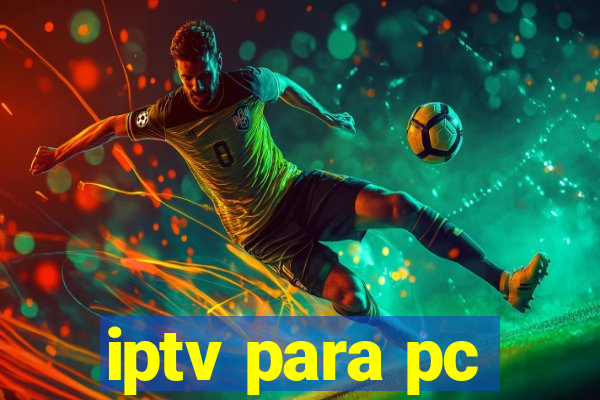 iptv para pc